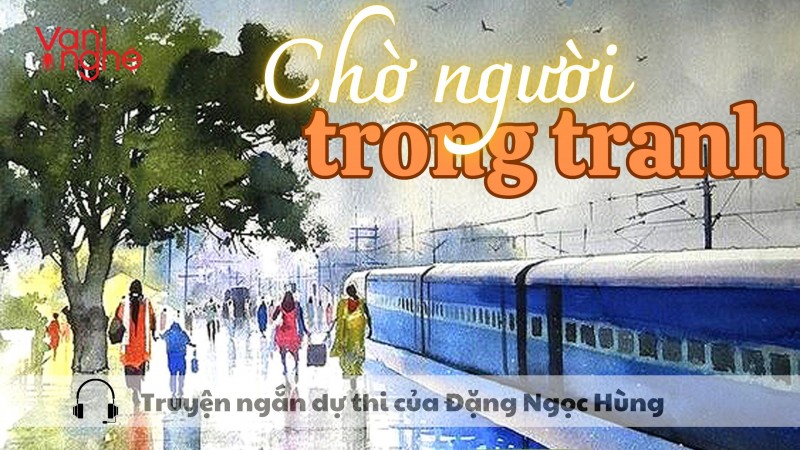 Đọc truyện: Chờ người trong tranh - Truyện ngắn dự thi của Đặng Ngọc Hùng