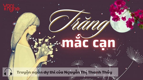 Đọc truyện: Trăng mắc cạn. Truyện ngắn dự thi của Nguyễn Thị Thanh Thúy