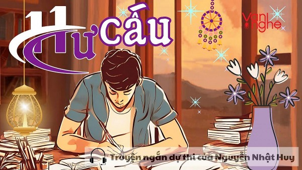 Đọc truyện: Hư cấu. Truyện ngắn dự thi của Nguyễn Nhật Huy