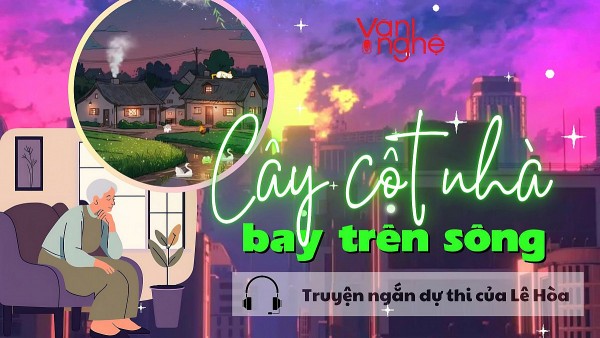 doc truyen cay cot nha bay tren song truyen ngan du thi cua le hoa