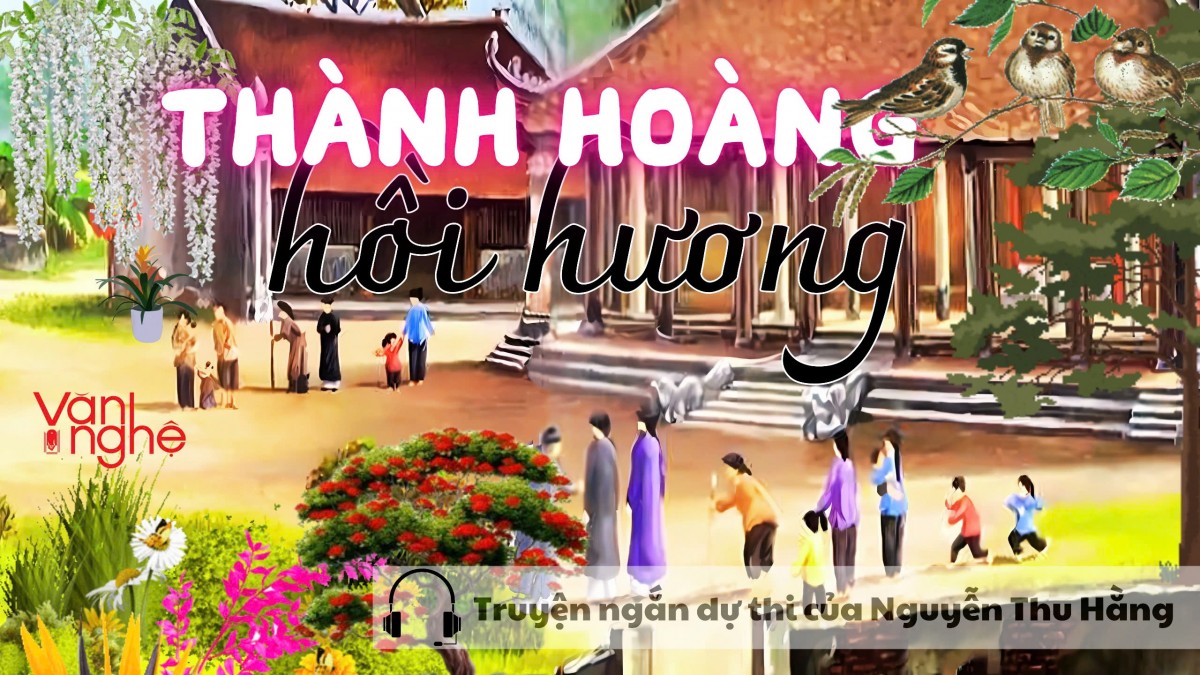 Đọc truyện: Thành hoàng hồi hương. Truyện ngắn dự thi của Nguyễn Thu Hằng