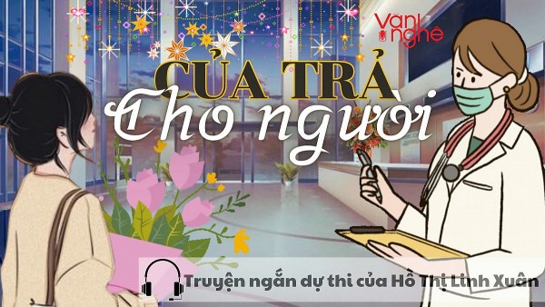 doc truyen cua tra cho nguoi truyen ngan cua ho thi linh xuan