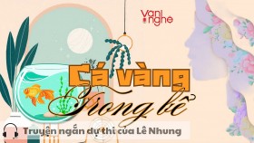 Đọc truyện: Cá vàng trong bể. Truyện ngắn dự thi của Lê Nhung