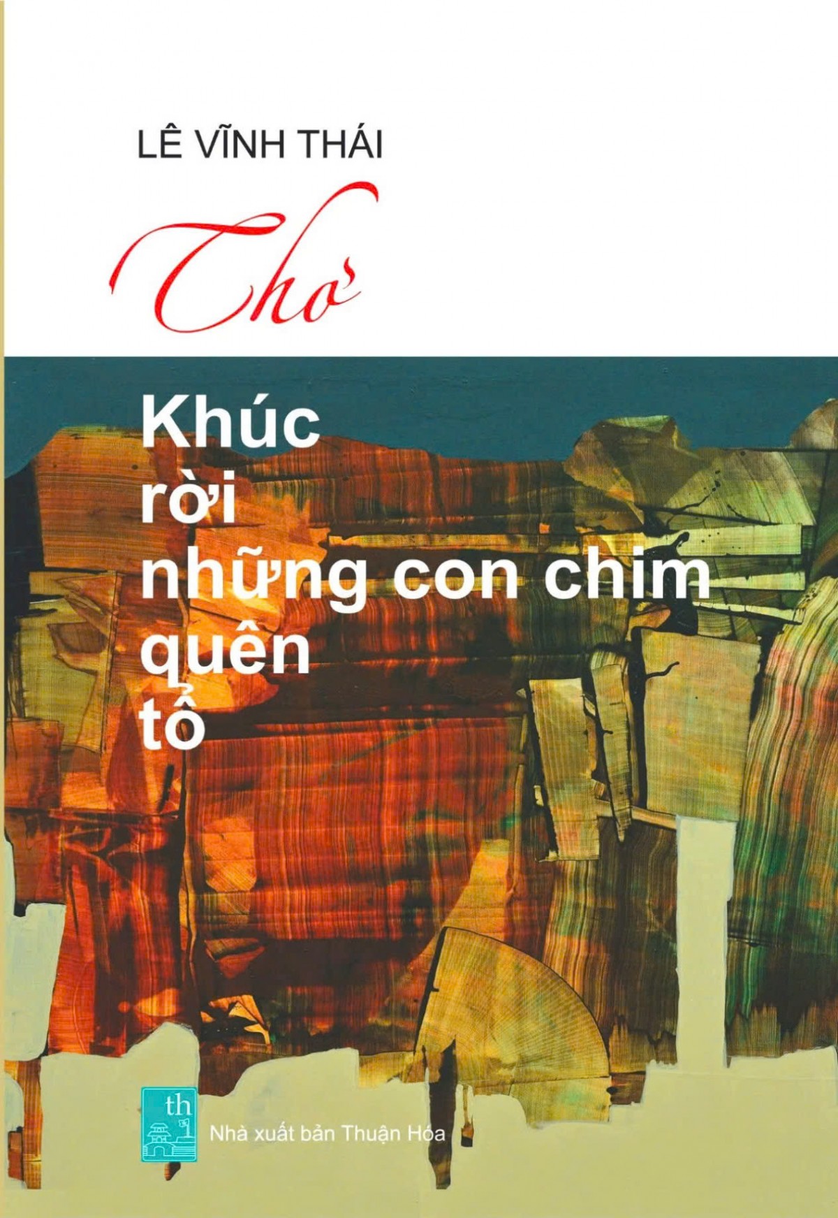 Thơ Lê Vĩnh Thái và những cuộc đi hoang