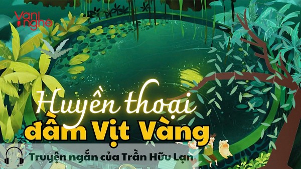 doc truyen huyen thoai dam vit vang truyen ngan cua tran huu lan