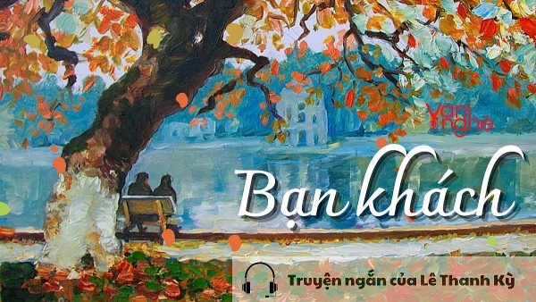 doc truyen ban khach truyen ngan cua le thanh ky