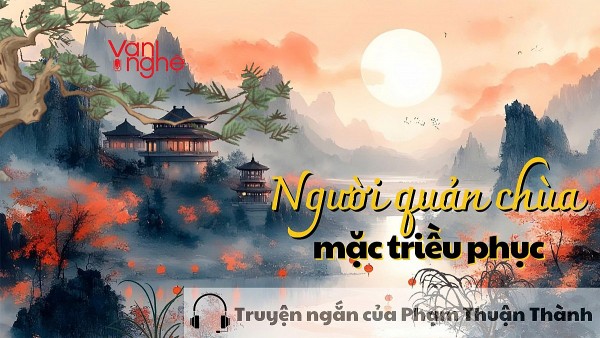 doc truyen nguoi quan chua mac trieu phuc truyen ngan cua pham thuan thanh