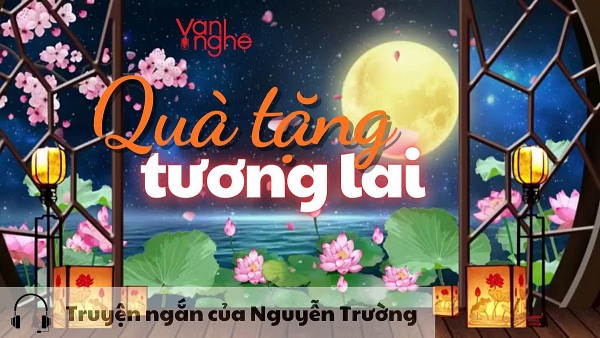 doc truyen qua tang tuong lai truyen ngan cua nguyen truong