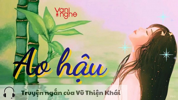 doc truyen ao hau truyen ngan cua vu thien khai