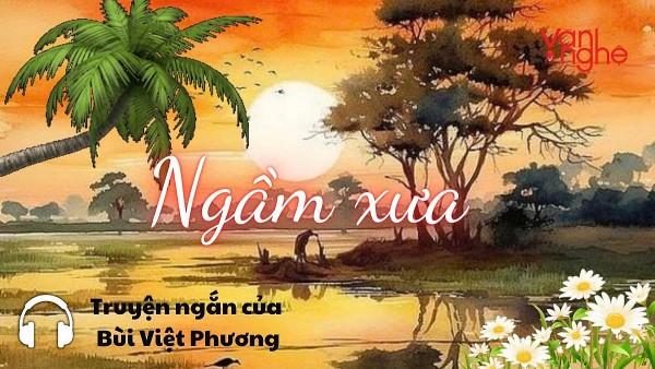 doc truyen ngam xua truyen ngan cua bui viet phuong