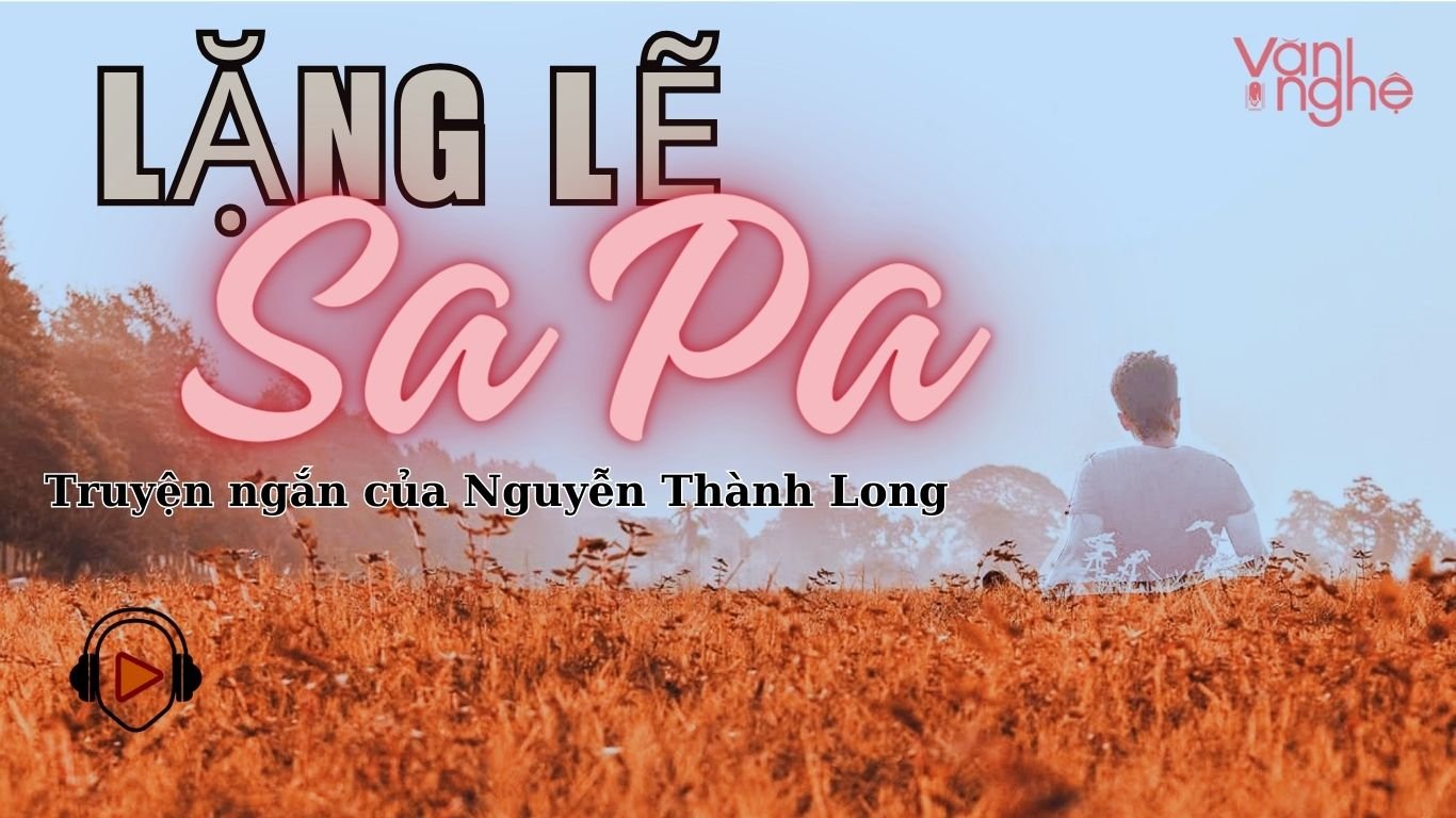 &quot; Lặng lẽ Sa Pa&quot;. Truyện ký của Nguyễn Thành Long