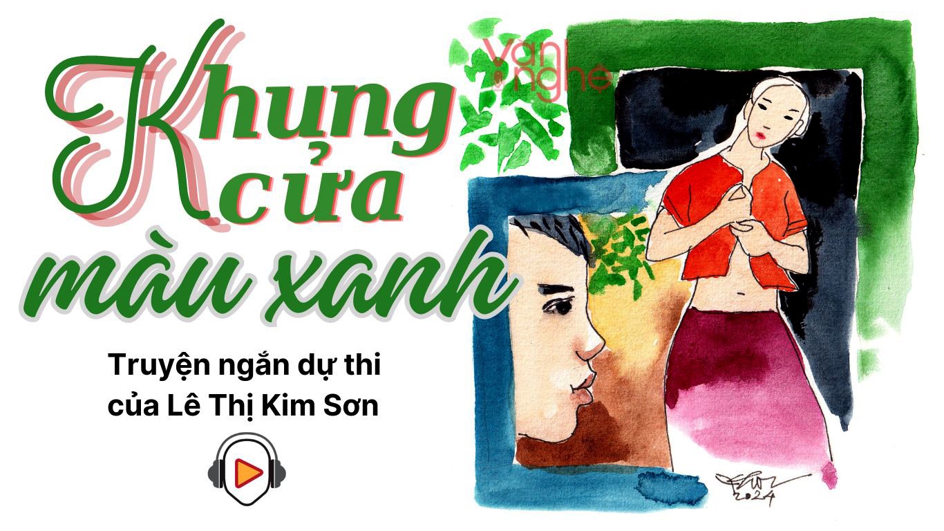 &quot;Khung cửa màu xanh&quot;. Truyện ngắn dự thi của Lê Thị Kim Sơn