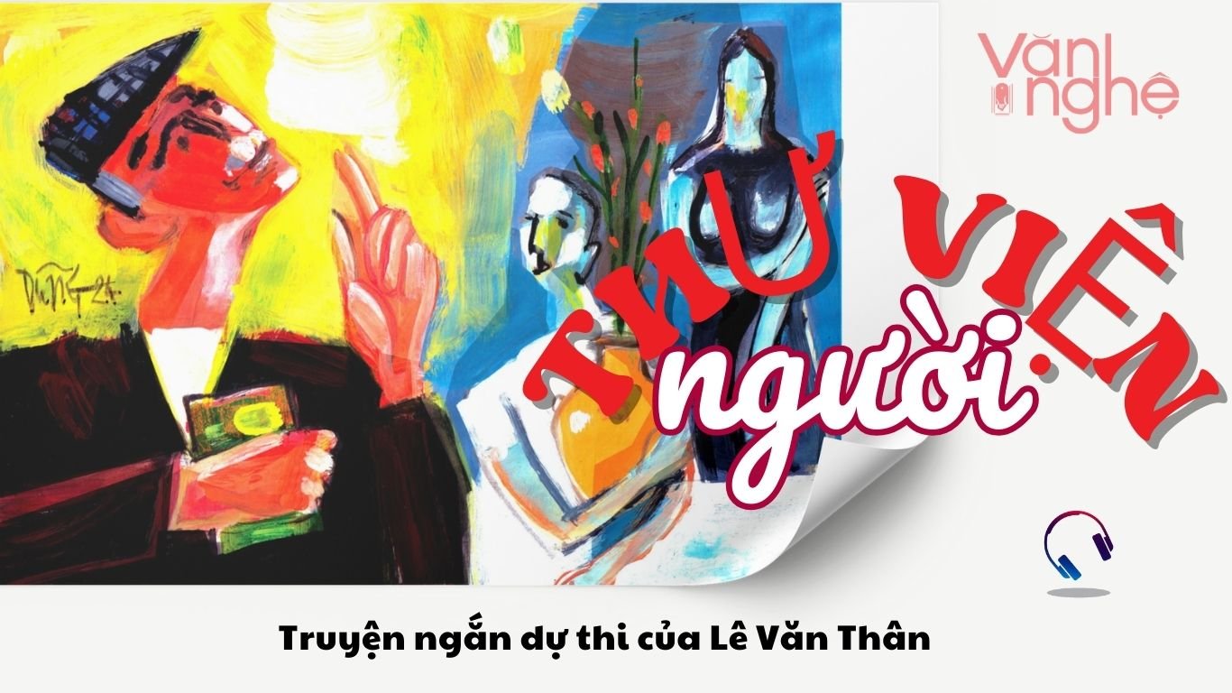 Thư viện người. Truyện ngắn dự thi của Lê Văn Thân