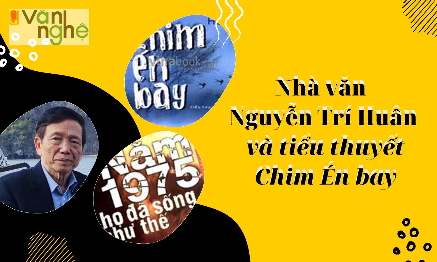 Nhà văn Nguyễn Trí Huân và tiểu thuyết &quot;Chim Én bay&quot;