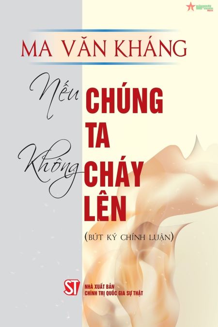 Ra mắt tập bút ký chính luận &quot;Nếu chúng ta không cháy lên &quot;